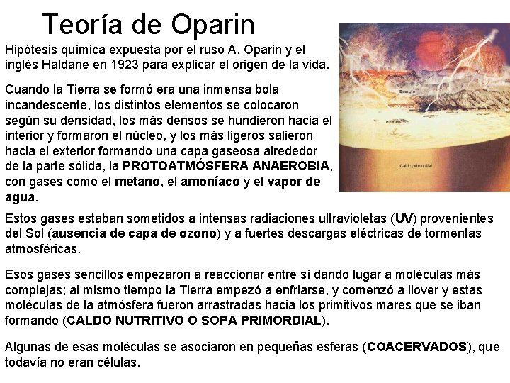 Teoría de Oparin Hipótesis química expuesta por el ruso A. Oparin y el inglés