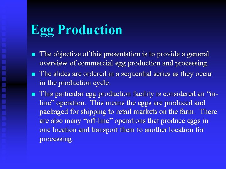 Egg Production n The objective of this presentation is to provide a general overview