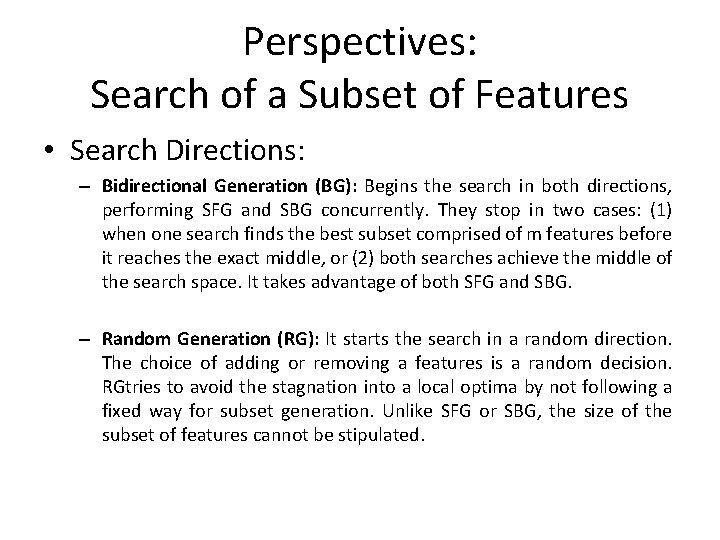 Perspectives: Search of a Subset of Features • Search Directions: – Bidirectional Generation (BG):