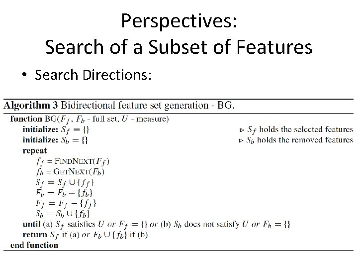 Perspectives: Search of a Subset of Features • Search Directions: 