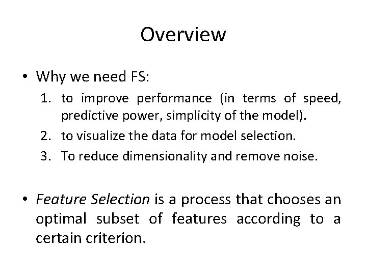 Overview • Why we need FS: 1. to improve performance (in terms of speed,