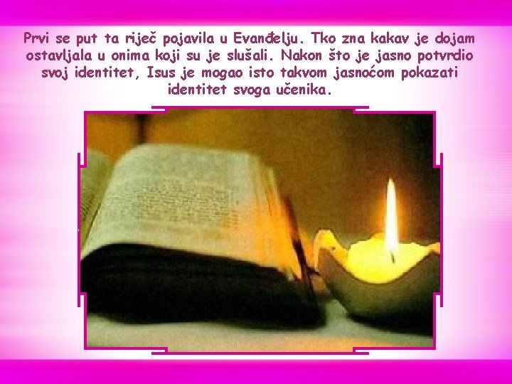 Prvi se put ta riječ pojavila u Evanđelju. Tko zna kakav je dojam ostavljala Prvi se put ta riječ pojavila u Evanđelju. Tko zna kakav je dojam ostavljala