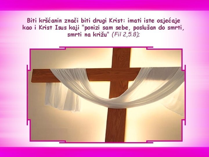 Biti kršćanin znači biti drugi Krist: imati iste osjećaje kao i Krist Isus koji Biti kršćanin znači biti drugi Krist: imati iste osjećaje kao i Krist Isus koji