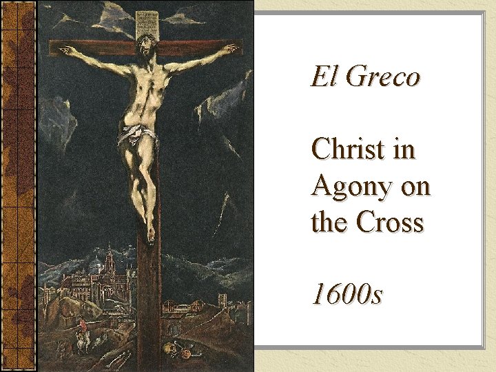 El Greco Christ in Agony on the Cross 1600 s El Greco Christ in Agony on the Cross 1600 s