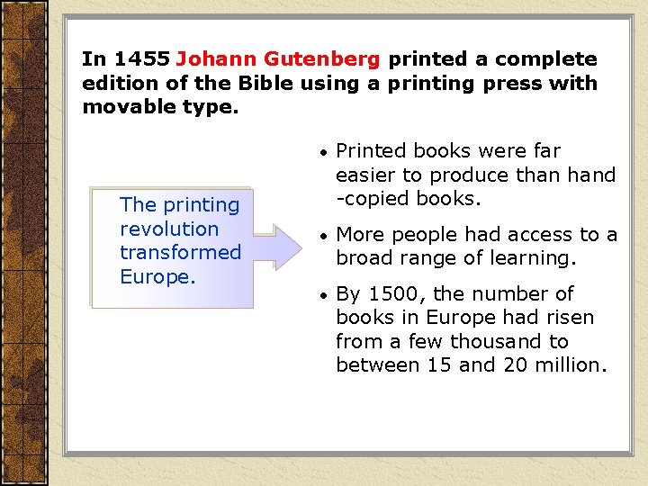 In 1455 Johann Gutenberg printed a complete edition of the Bible using a printing In 1455 Johann Gutenberg printed a complete edition of the Bible using a printing