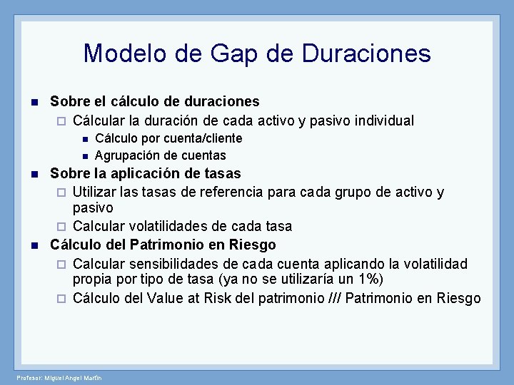 Modelo de Gap de Duraciones n Sobre el cálculo de duraciones ¨ Cálcular la