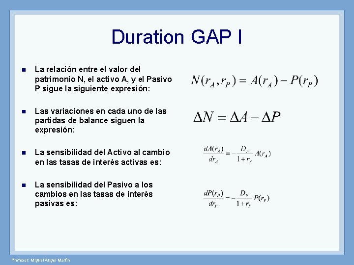Duration GAP I n La relación entre el valor del patrimonio N, el activo