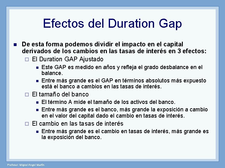Efectos del Duration Gap n De esta forma podemos dividir el impacto en el