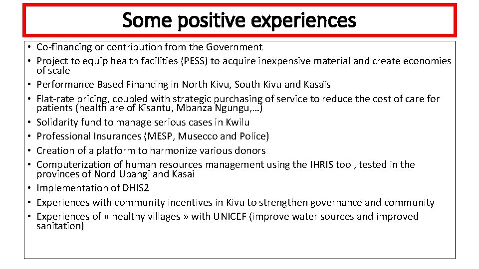 Some positive experiences • Co-financing or contribution from the Government • Project to equip