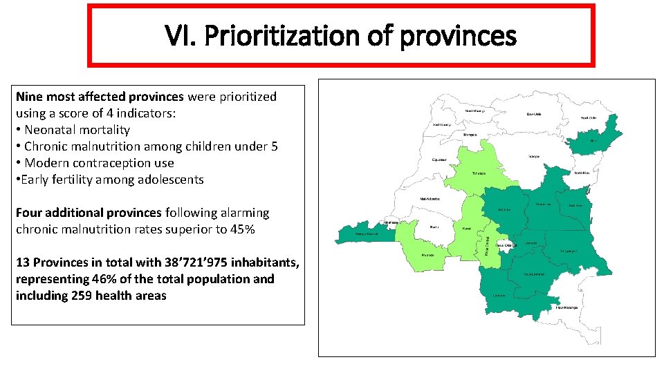 VI. Prioritization of provinces Nine most affected provinces were prioritized using a score of
