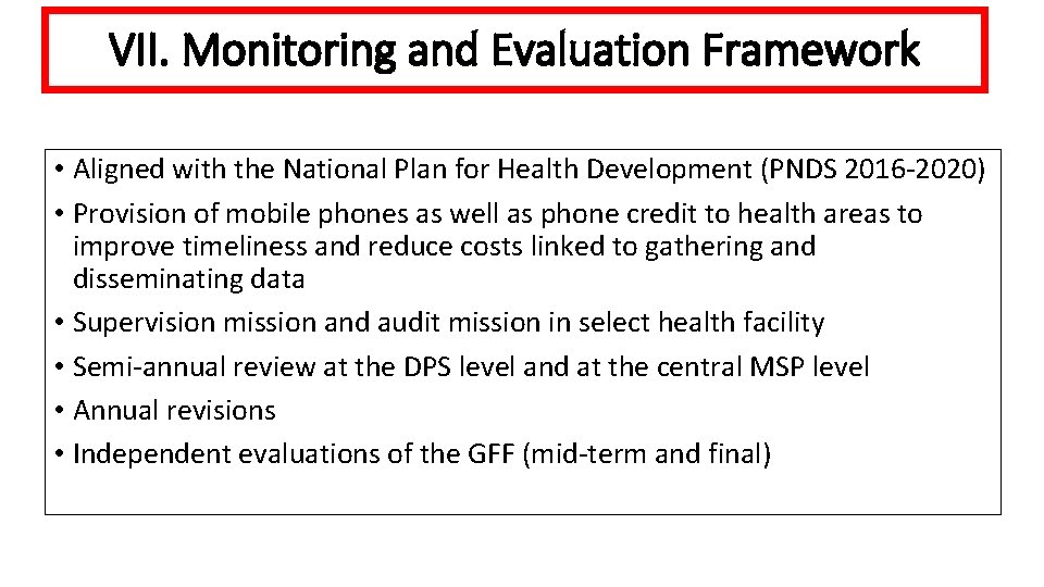 VII. Monitoring and Evaluation Framework • Aligned with the National Plan for Health Development