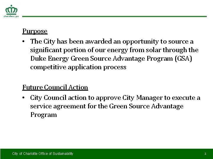 Purpose • The City has been awarded an opportunity to source a significant portion