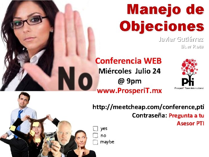Manejo de Objeciones Javier Gutiérrez Líder Plata Conferencia WEB Miércoles Julio 24 @ 9