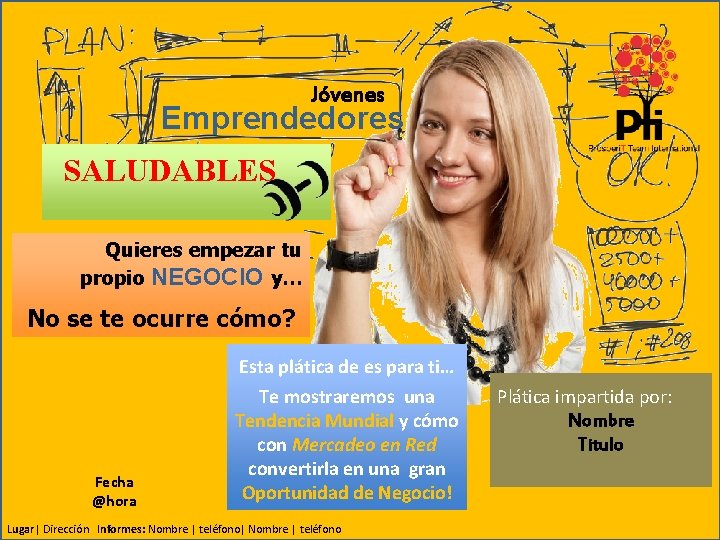 Jóvenes Emprendedores SALUDABLES Quieres empezar tu propio NEGOCIO y… No se te ocurre cómo?