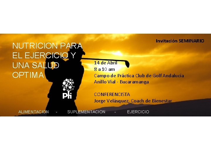 NUTRICION PARA EL EJERCICIO Y UNA SALUD OPTIMA Invitación SEMINARIO 14 de Abril 8