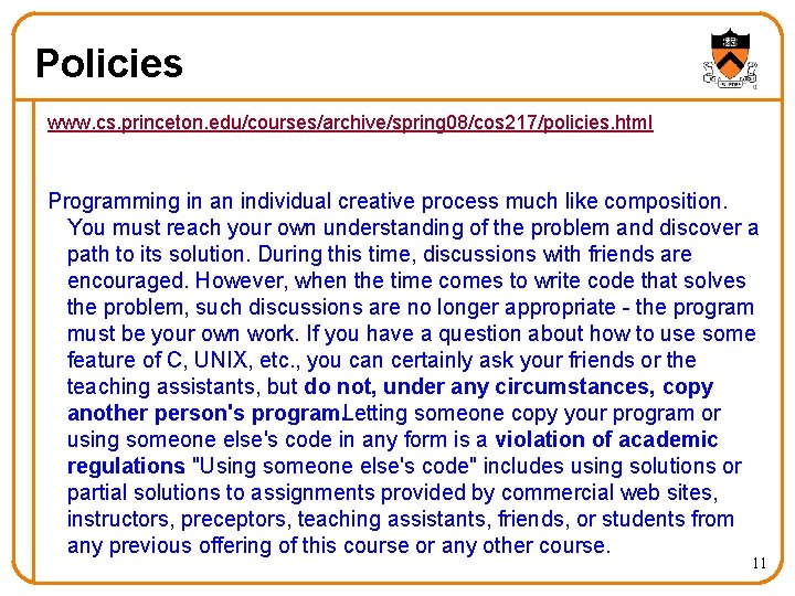 Policies www. cs. princeton. edu/courses/archive/spring 08/cos 217/policies. html Programming in an individual creative process Policies www. cs. princeton. edu/courses/archive/spring 08/cos 217/policies. html Programming in an individual creative process