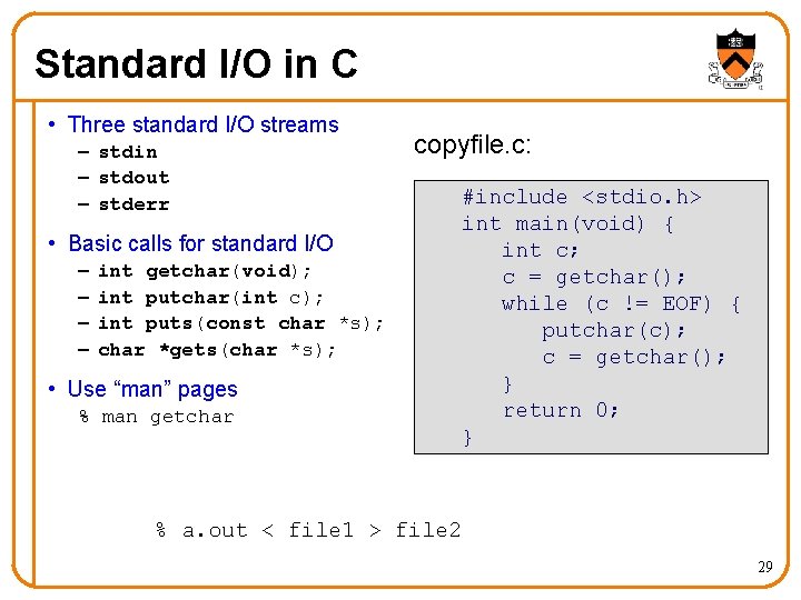 Standard I/O in C • Three standard I/O streams – stdin – stdout – Standard I/O in C • Three standard I/O streams – stdin – stdout –