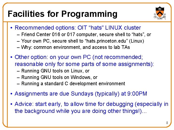 Facilities for Programming • Recommended options: OIT “hats” LINUX cluster – Friend Center 016 Facilities for Programming • Recommended options: OIT “hats” LINUX cluster – Friend Center 016