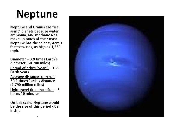 Neptune and Uranus are “ice giant” planets because water, ammonia, and methane ices make