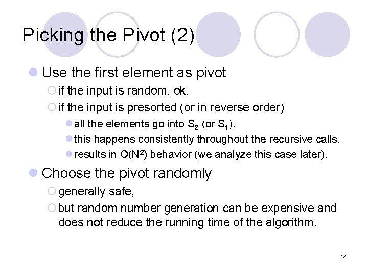 Picking the Pivot (2) l Use the first element as pivot ¡ if the