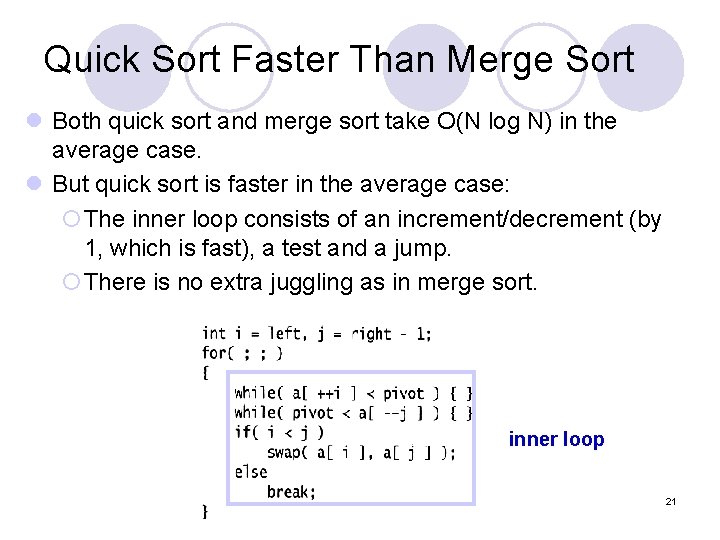 Quick Sort Faster Than Merge Sort l Both quick sort and merge sort take