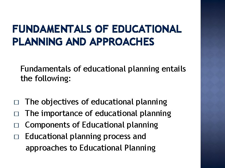 EDUCATIONAL PLANNING INTRODUCTION As we all know our