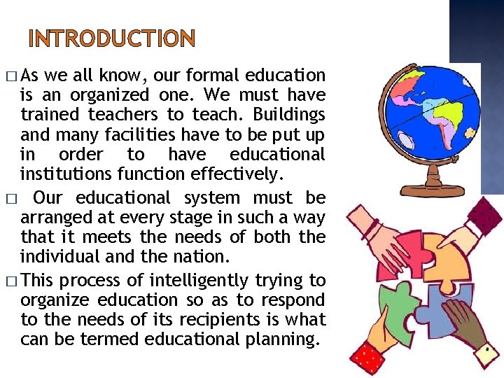INTRODUCTION � As we all know, our formal education is an organized one. We