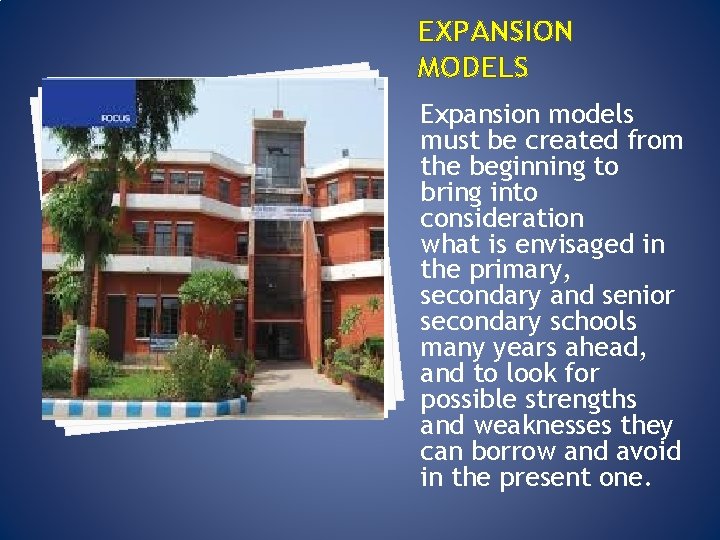 EXPANSION MODELS Expansion models must be created from the beginning to bring into consideration