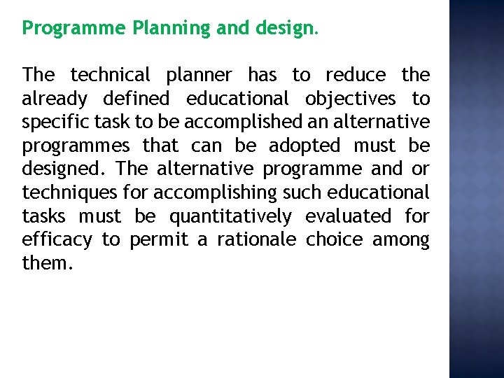 Programme Planning and design. The technical planner has to reduce the already defined educational