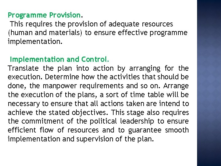 Programme Provision. This requires the provision of adequate resources (human and materials) to ensure