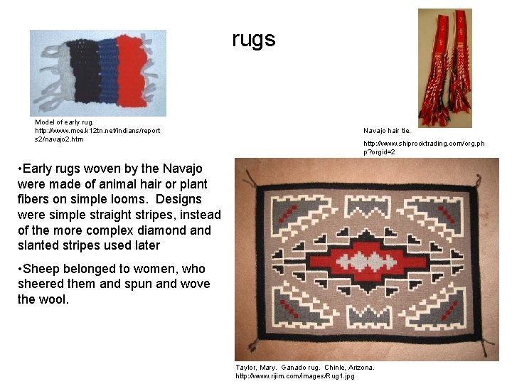 rugs Model of early rug. http: //www. mce. k 12 tn. net/indians/report s 2/navajo