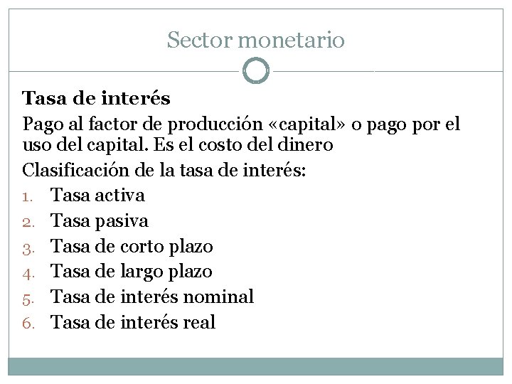 Sector monetario Tasa de interés Pago al factor de producción «capital» o pago por