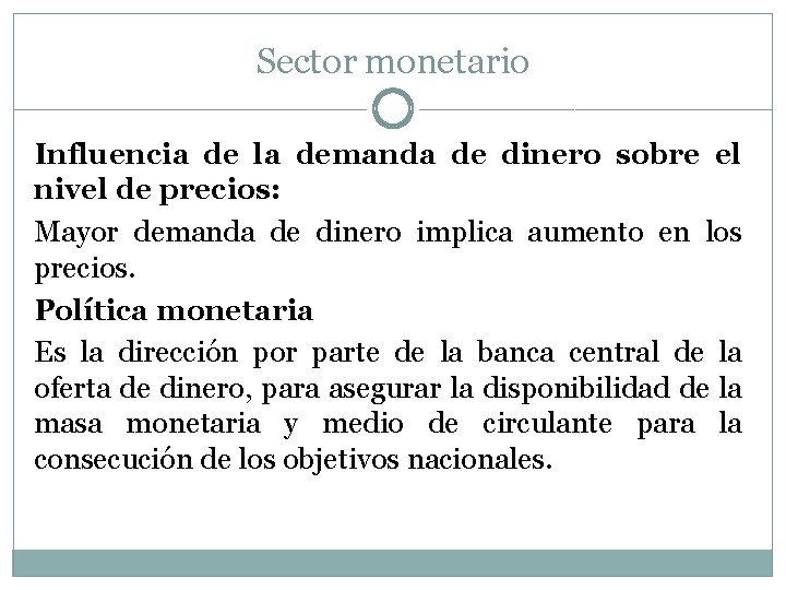 Sector monetario Influencia de la demanda de dinero sobre el nivel de precios: Mayor
