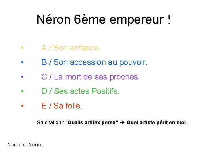 Néron 6ème empereur ! • A / Son enfance. • B / Son accession