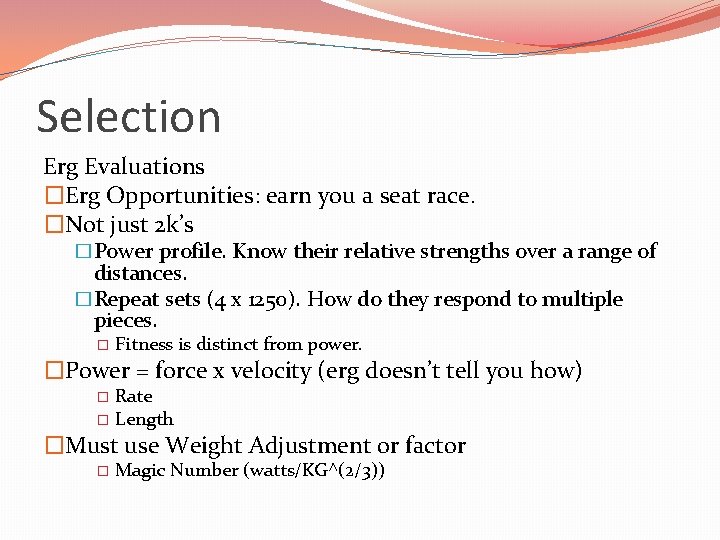 Selection Erg Evaluations �Erg Opportunities: earn you a seat race. �Not just 2 k’s