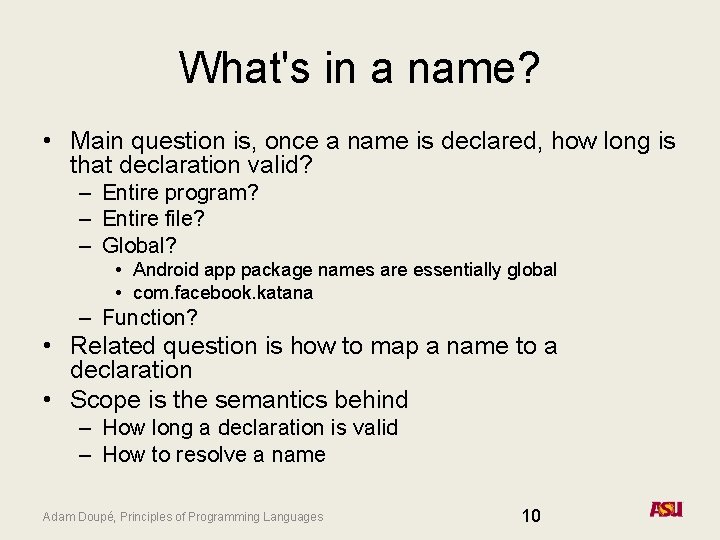 What's in a name? • Main question is, once a name is declared, how