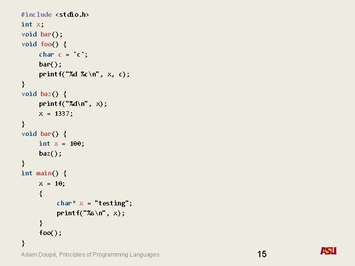 #include <stdio. h> int x; void bar(); void foo() { char c = 'c';