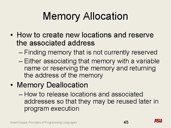 Memory Allocation • How to create new locations and reserve the associated address –