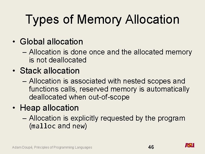 Types of Memory Allocation • Global allocation – Allocation is done once and the