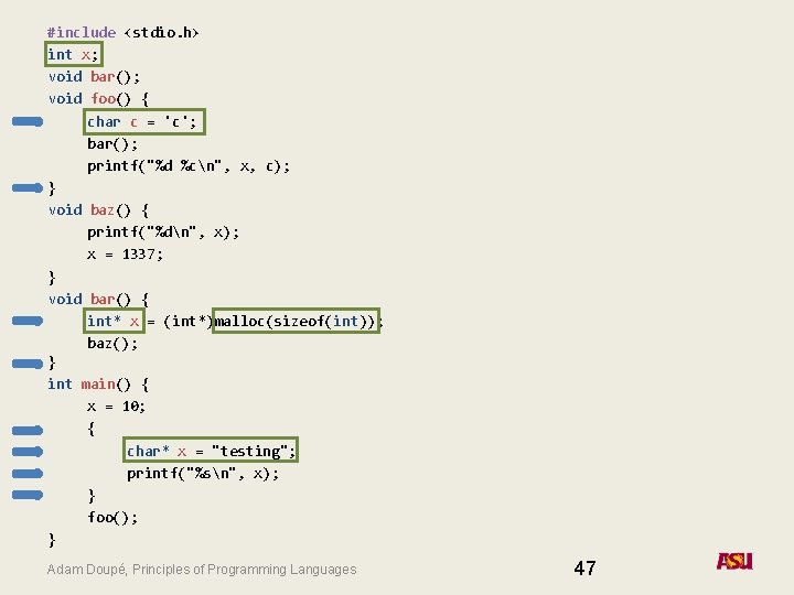 #include <stdio. h> int x; void bar(); void foo() { char c = 'c';