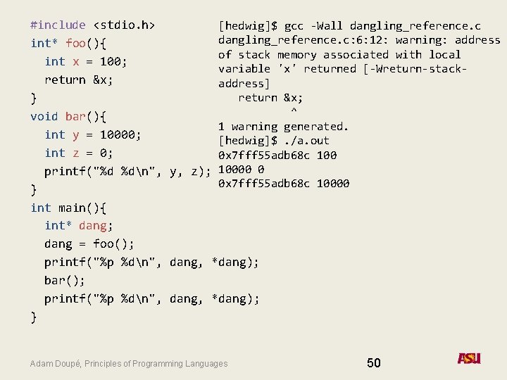 #include <stdio. h> [hedwig]$ gcc -Wall dangling_reference. c: 6: 12: warning: address int* foo(){