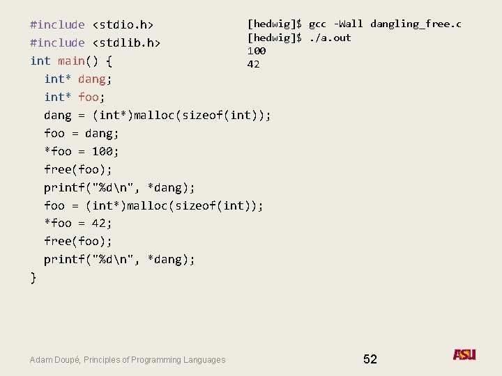 [hedwig]$ gcc -Wall dangling_free. c #include <stdio. h> [hedwig]$. /a. out #include <stdlib. h>