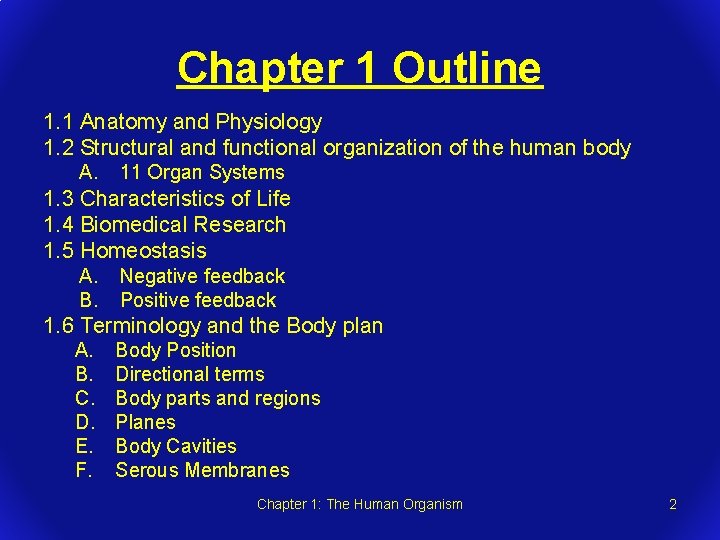 Chapter 1 Outline 1. 1 Anatomy and Physiology 1. 2 Structural and functional organization