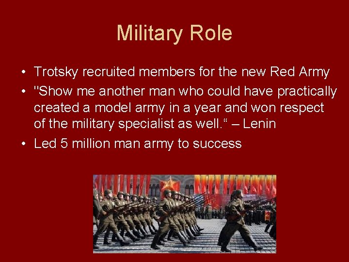 Military Role • Trotsky recruited members for the new Red Army • "Show me Military Role • Trotsky recruited members for the new Red Army • "Show me