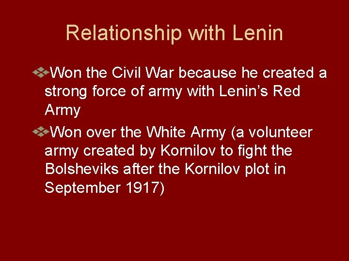 Relationship with Lenin Won the Civil War because he created a strong force of Relationship with Lenin Won the Civil War because he created a strong force of