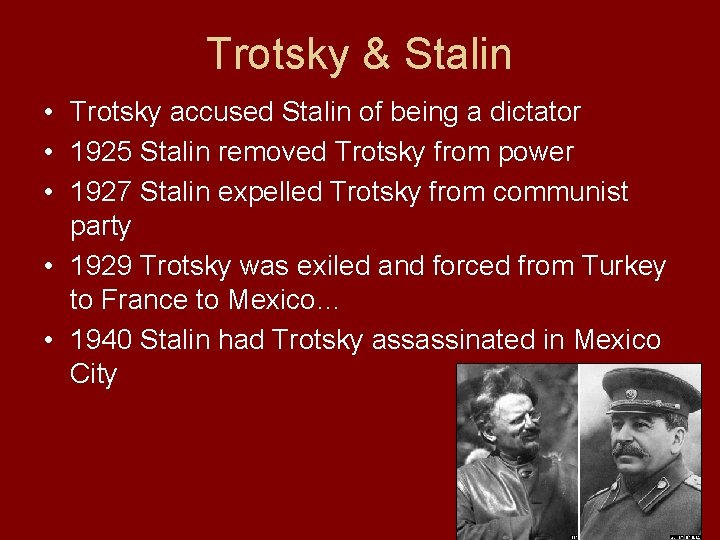 Trotsky & Stalin • Trotsky accused Stalin of being a dictator • 1925 Stalin Trotsky & Stalin • Trotsky accused Stalin of being a dictator • 1925 Stalin
