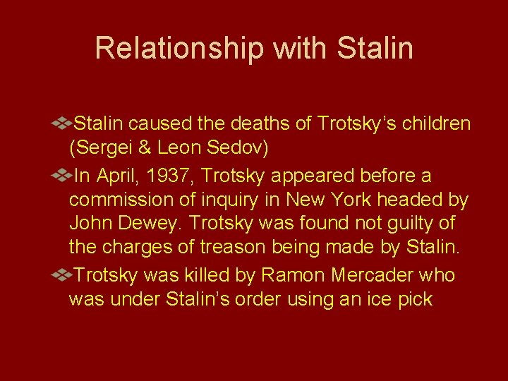 Relationship with Stalin caused the deaths of Trotsky’s children (Sergei & Leon Sedov) In Relationship with Stalin caused the deaths of Trotsky’s children (Sergei & Leon Sedov) In