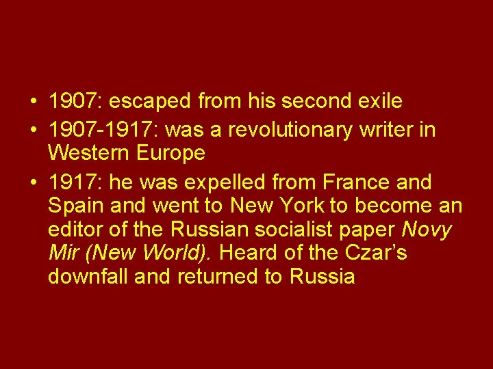 Time Line • 1907: escaped from his second exile • 1907 -1917: was a Time Line • 1907: escaped from his second exile • 1907 -1917: was a