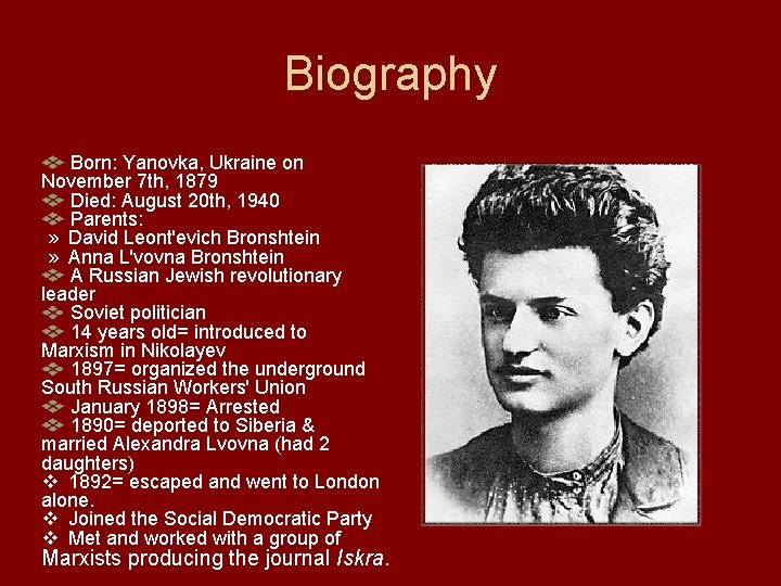 Biography Born: Yanovka, Ukraine on November 7 th, 1879 Died: August 20 th, 1940 Biography Born: Yanovka, Ukraine on November 7 th, 1879 Died: August 20 th, 1940