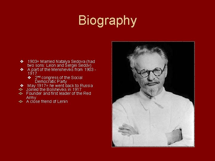 Biography v 1903= Married Natalya Sedova (had two sons: Leon and Sergei Sedov) v Biography v 1903= Married Natalya Sedova (had two sons: Leon and Sergei Sedov) v